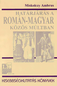 Határjárás a közös román-magyar múltban