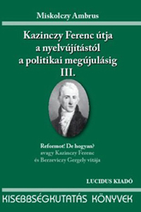 Kazinczy Ferenc útja a nyelvújítástól